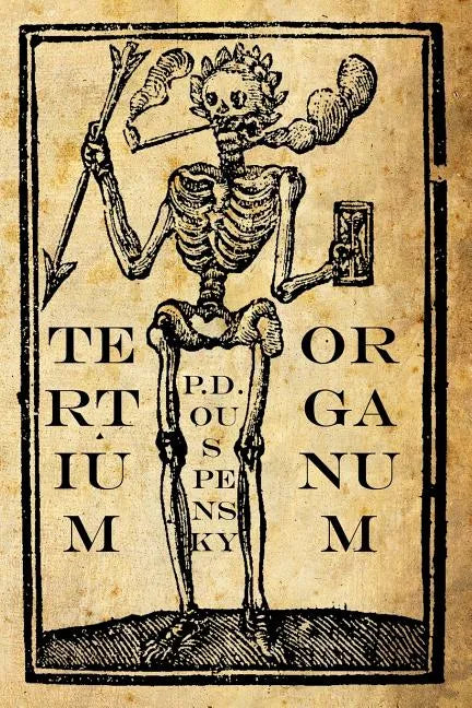 Tertium Organum: The Third Canon of Thought: A Key to the Enigmas of the World - Paperback