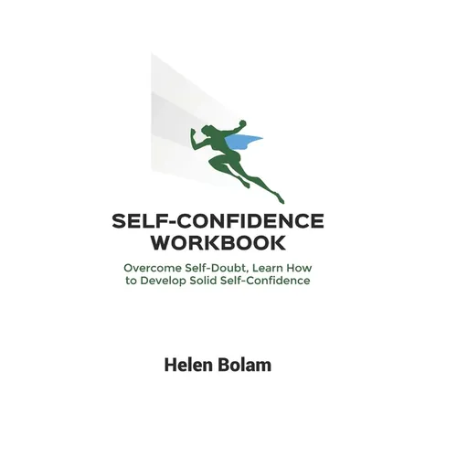 Self-Confidence Workbook: Overcome Self-Doubt, Learn How to Develop Solid Self-Confidence - Paperback