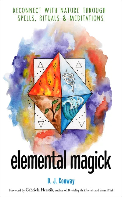 Elemental Magick: Reconnect with Nature Through Spells, Rituals, and Meditations - Paperback