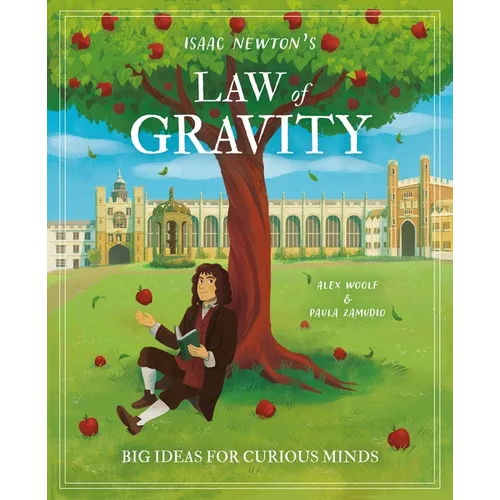 Isaac Newton's Law of Gravity: Big Ideas for Curious Minds - Hardcover