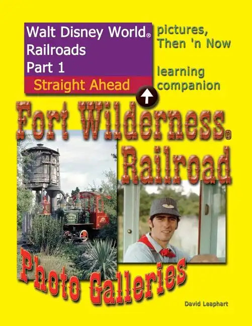 Walt Disney World Railroads Part 1 Fort Wilderness Railroad Photo Galleries - Paperback