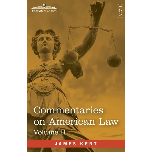 Commentaries on American Law, Volume II (in four volumes) - Paperback