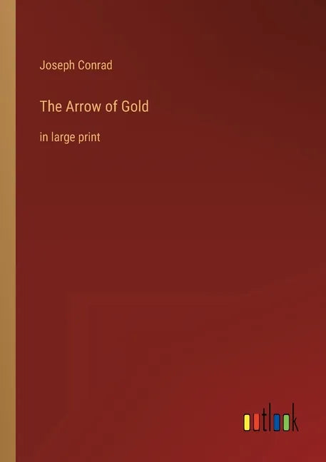 The Arrow of Gold: in large print - Paperback