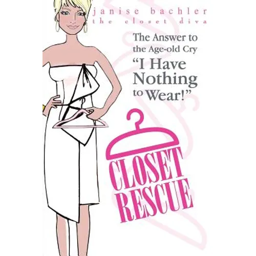 Closet Rescue: The Answer to the Age-old Cry 
