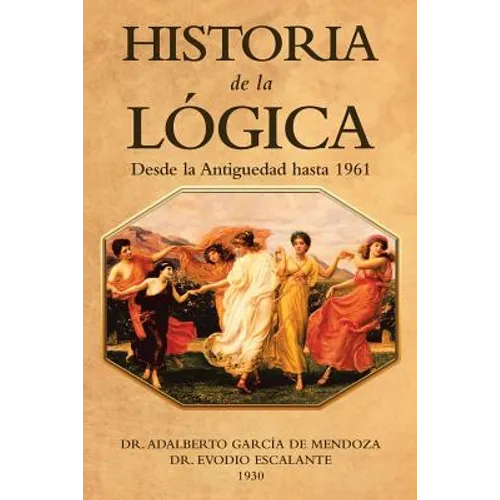 Historia De La Lógica: Desde La Antiguedad Hasta 1961 - Paperback