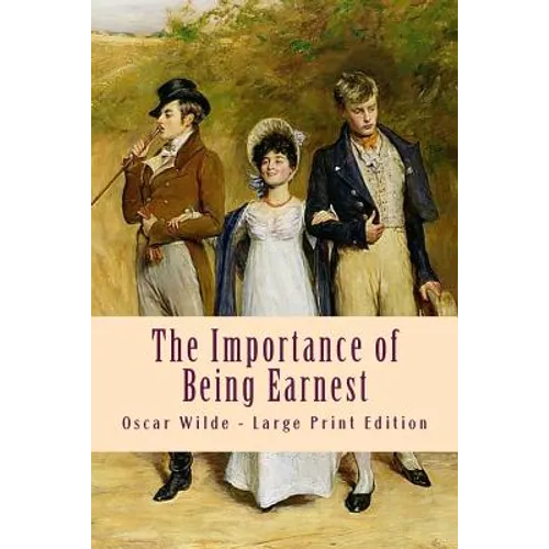 The Importance of Being Earnest: Large Print Edition - Paperback