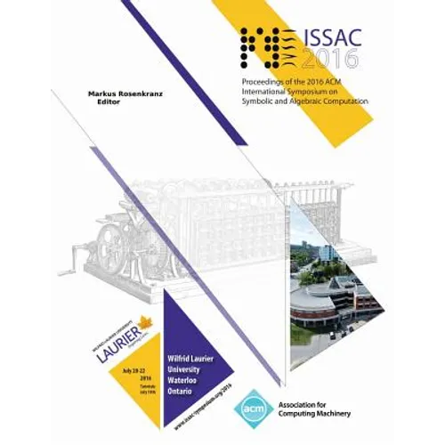 ISSAC 16 International Symposium on Symbolic and Algebraic Computation
