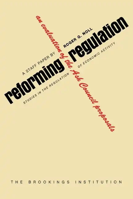 Reforming Regulation: An Evaluation of the Ash Council Proposals - Paperback