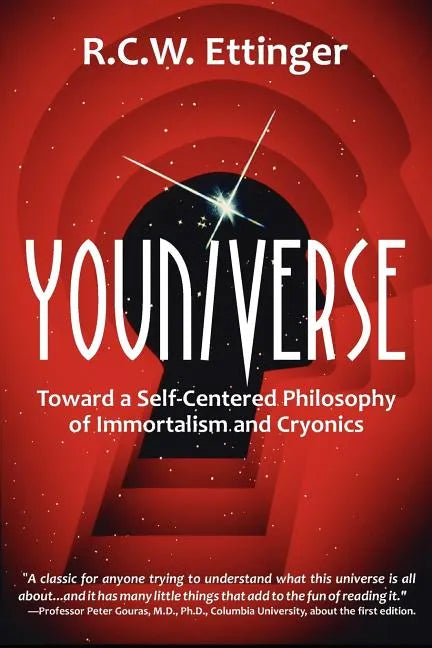 Youniverse: Toward a Self-Centered Philosophy of Immortalism and Cryonics - Paperback