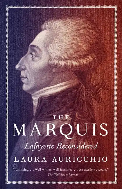 The Marquis: Lafayette Reconsidered - Paperback
