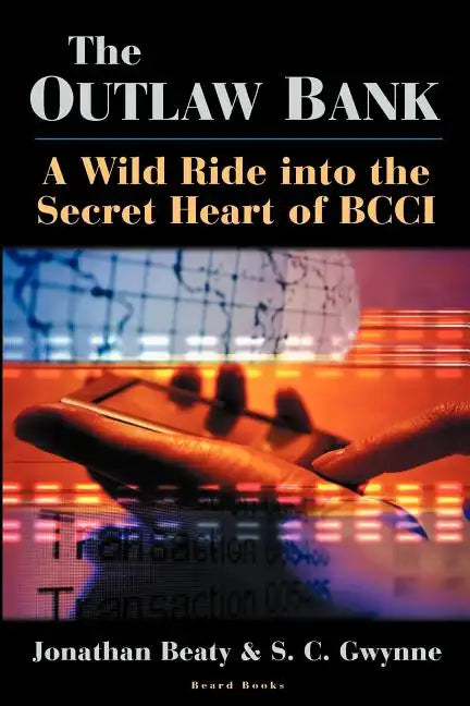 The Outlaw Bank: A Wild Ride Into the Secret Heart of Bcci - Paperback
