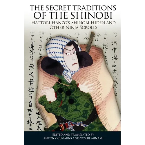 The Secret Traditions of the Shinobi: Hattori Hanzo's Shinobi Hiden and Other Ninja Scrolls - Paperback