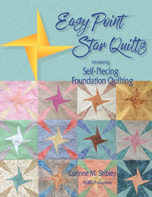 Easy Point Star Quilts: Introducing Self-Piecing Foundation Quilting - Paperback