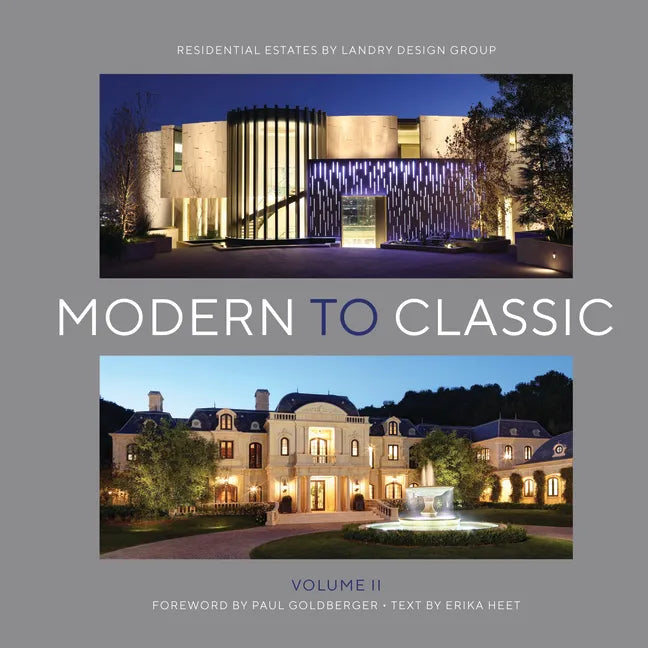 Modern to Classic II: Residential Estates by Landry Design Group - Hardcover
