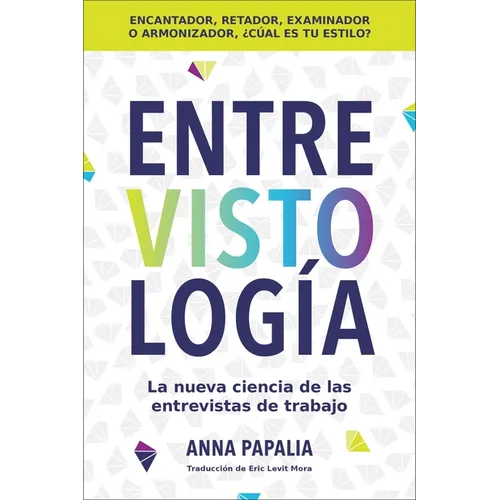 Interviewology \ Entrevistolog?a (Spanish Edition): La Nueva Ciencia de Las Entrevistas de Trabajo - Paperback