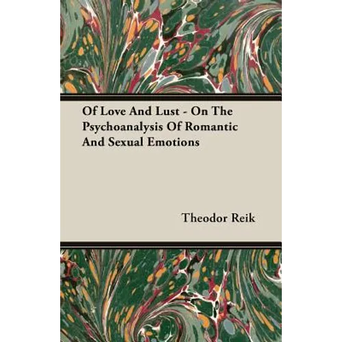 Of Love And Lust - On The Psychoanalysis Of Romantic And Sexual Emotions - Paperback