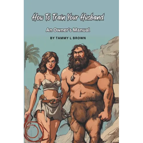 How To Train Your Husband - An Owner's Manual - Paperback