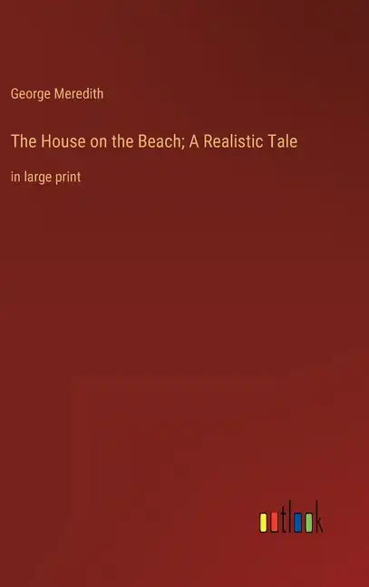 The House on the Beach; A Realistic Tale: in large print - Hardcover