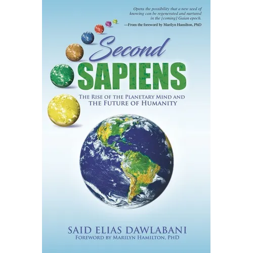 Second Sapiens: The Rise of the Planetary Mind and The Future of Humanity - Paperback