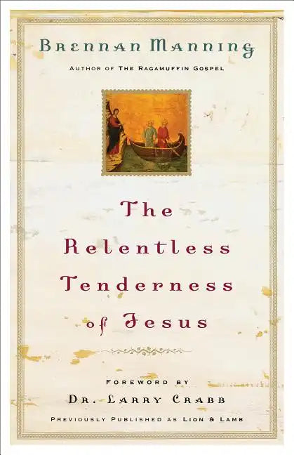 The Relentless Tenderness of Jesus - Paperback