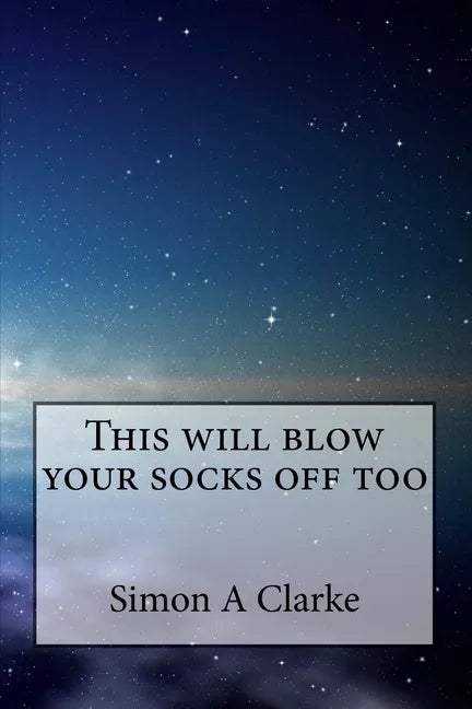 This will blow your socks off too - Paperback