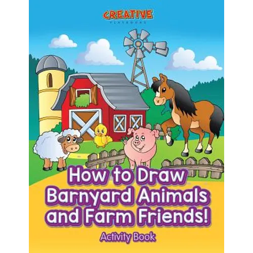 How to Draw Barnyard Animals and Farm Friends! Activity Book - Paperback