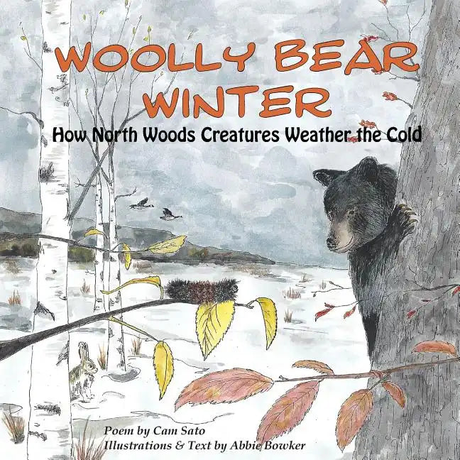 Woolly Bear Winter: How North Woods Creatures Weather the Cold - Paperback