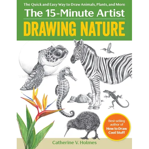 Drawing Nature: The Quick and Easy Way to Draw Animals, Plants, and More - Paperback