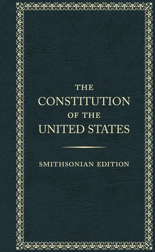 The Constitution of the United States, Smithsonian Edition - Hardcover