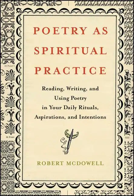 Poetry as Spiritual Practice: Reading, Writing, and Using Poetry in Your Daily Rituals, Aspirations, and Intentions - Paperback