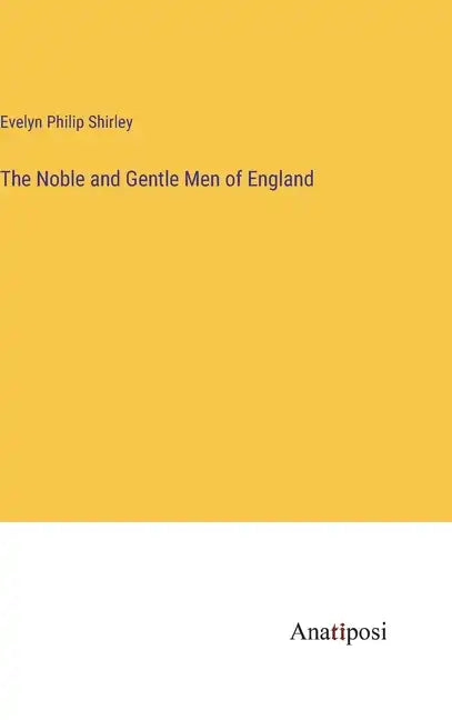 The Noble and Gentle Men of England - Hardcover