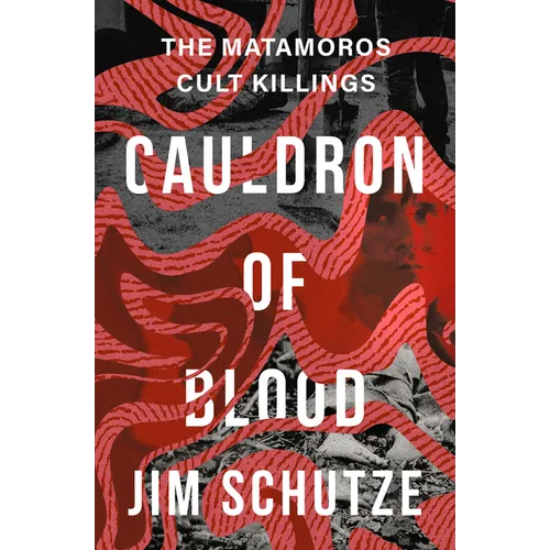 Cauldron of Blood: The Matamoros Cult Killings - Paperback
