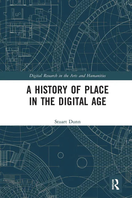 A History of Place in the Digital Age - Paperback