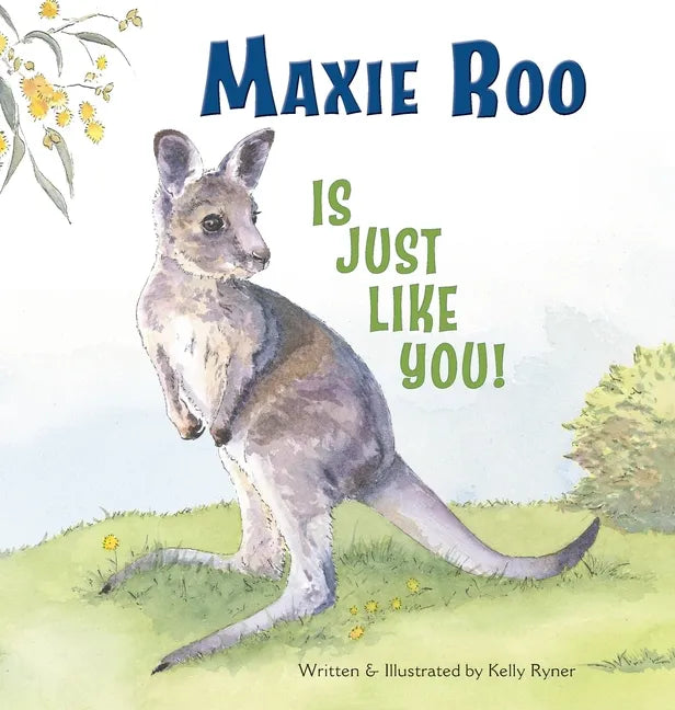 Maxie Roo Is Just Like You! - Hardcover