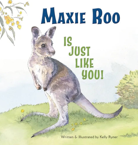 Maxie Roo Is Just Like You! - Hardcover
