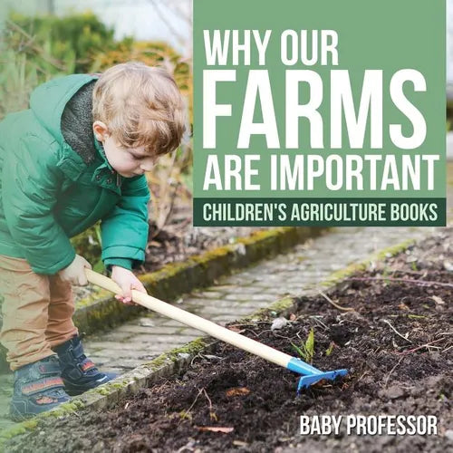 Why Our Farms Are Important - Children's Agriculture Books - Paperback