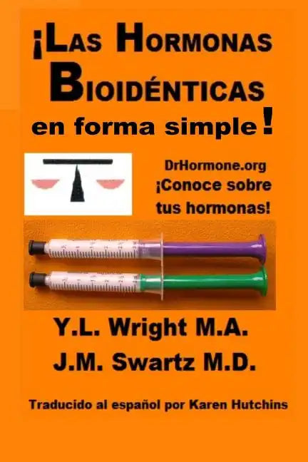 ¡Las hormonas bioidénticas en forma simple! - Paperback