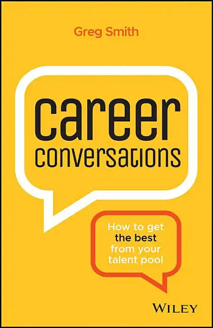 Career Conversations: How to Get the Best from Your Talent Pool - Paperback