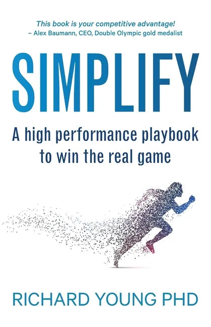 Simplify: A high performance playbook to win the real game - Paperback