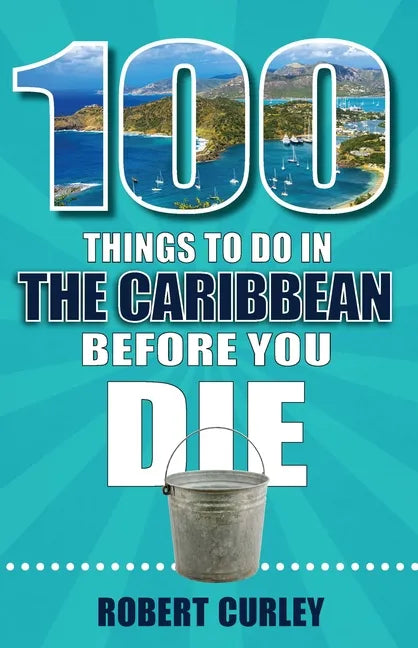 100 Things to Do in the Caribbean Before You Die - Paperback