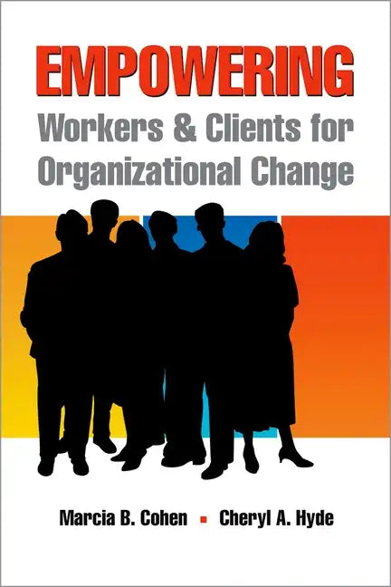 Empowering Workers and Clients for Organizational Change - Paperback