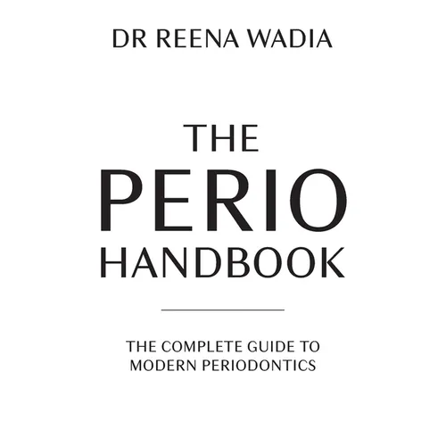 The Perio Handbook: The complete guide to modern periodontics - Paperback