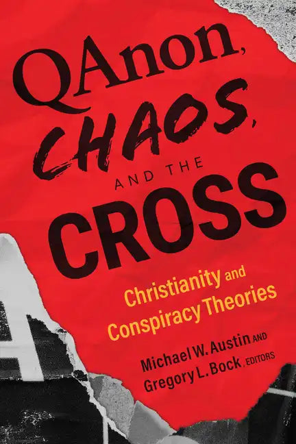 Qanon, Chaos, and the Cross: Christianity and Conspiracy Theories - Paperback