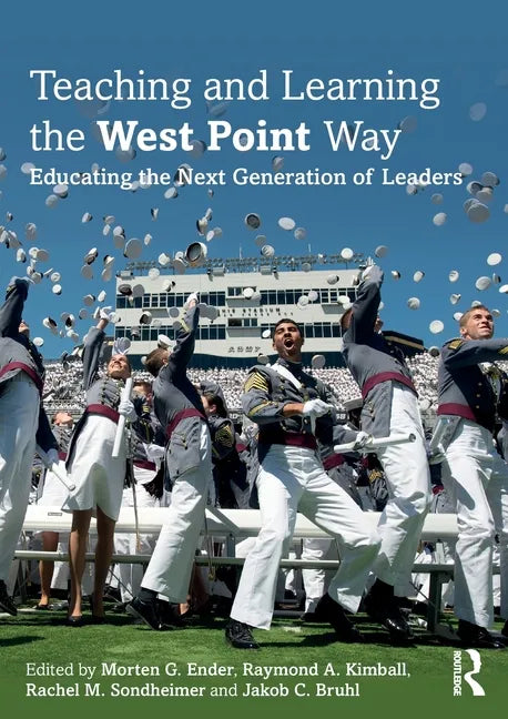 Teaching and Learning the West Point Way: Educating the Next Generation of Leaders - Paperback