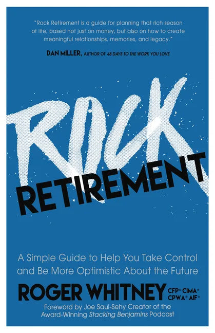 Rock Retirement: A Simple Guide to Help You Take Control and Be More Optimistic about the Future - Paperback