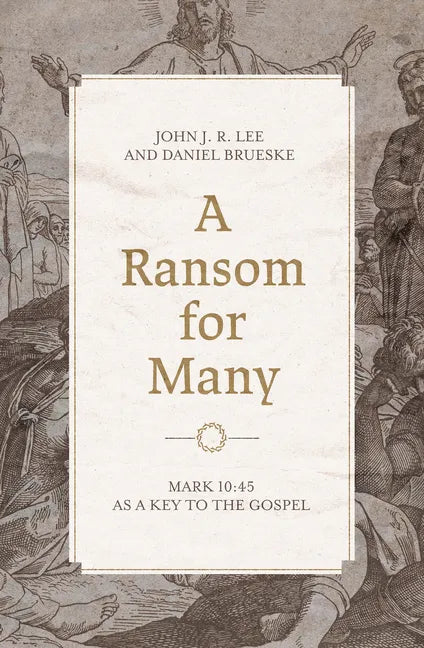 A Ransom for Many: Mark 10:45 as a Key to the Gospel - Paperback