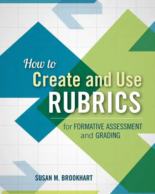 How to Create and Use Rubrics for Formative Assessment and Grading - Paperback