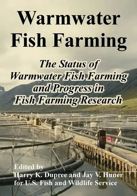 Warmwater Fish Farming: The Status of Warmwater Fish Farming and Progress in Fish Farming Research - Paperback