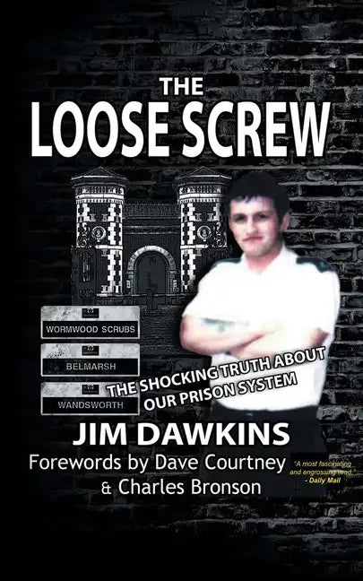 The Loose Screw: The Shocking Truth About Our Prison System - Paperback