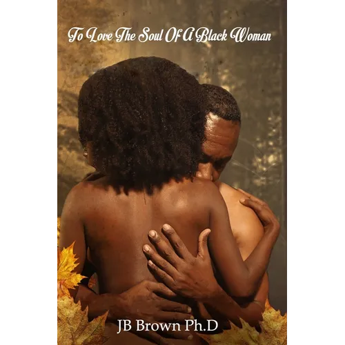 To Love The Soul Of A Black Woman - Paperback